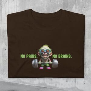 cartoon zombie wearing sunglasses lifting weights with words "No Pains, No Brains". the mad bandit